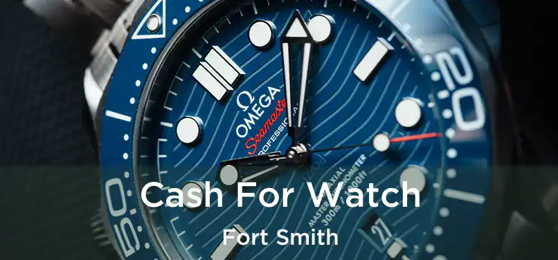  Cash For Watch Fort Smith