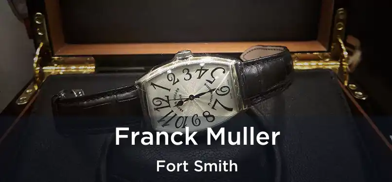  Franck Muller Fort Smith