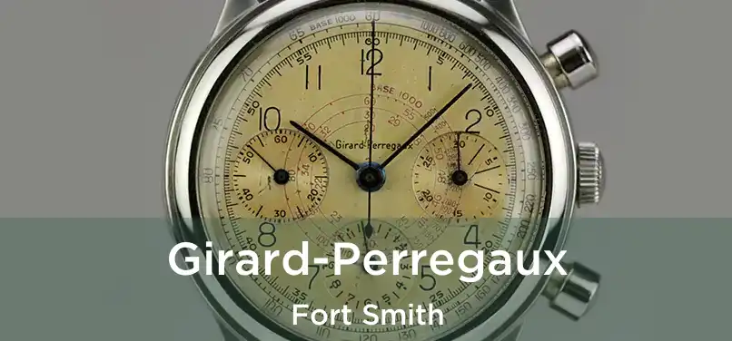  Girard-Perregaux Fort Smith