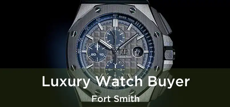  Luxury Watch Buyer Fort Smith