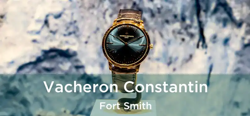  Vacheron Constantin Fort Smith
