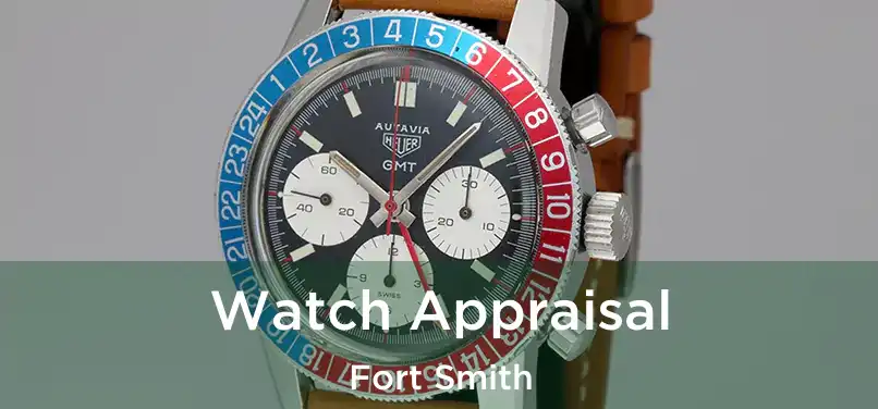  Watch Appraisal Fort Smith